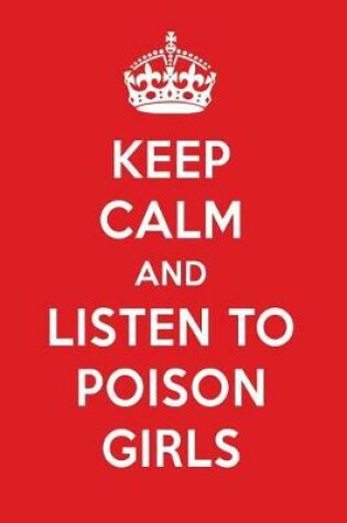 Cover of Keep Calm and Listen to Poison Girls