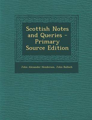 Book cover for Scottish Notes and Queries - Primary Source Edition