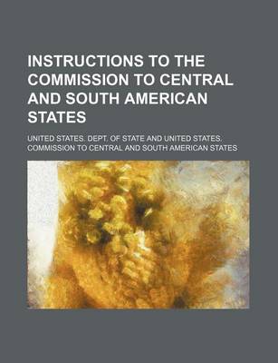 Book cover for Instructions to the Commission to Central and South American States