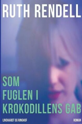 Cover of Som fuglen i krokodillens gab