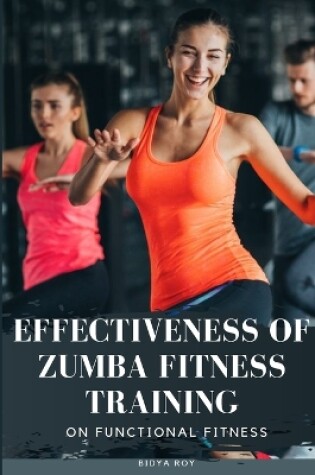 Cover of Effectiveness of Zumba Fitness Training on Functional Fitness