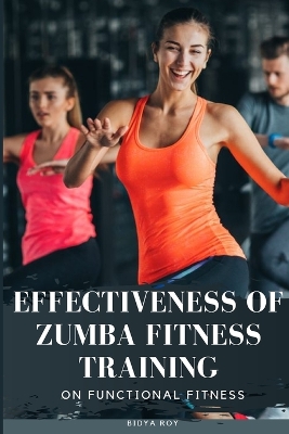 Cover of Effectiveness of Zumba Fitness Training on Functional Fitness