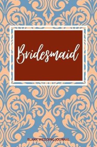 Cover of Bridesmaid Small Size Blank Journal-Wedding Planner&To-Do List-5.5"x8.5" 120 pages Book 15