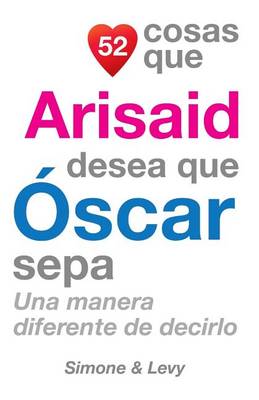 Book cover for 52 Cosas Que Arisaid Desea Que Oscar Sepa