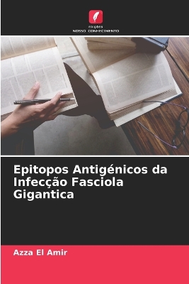 Book cover for Epitopos Antigénicos da Infecção Fasciola Gigantica