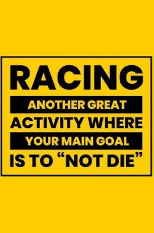 Cover of Racing Another Great Activity Where Your Main Goal Is to "Not Die"