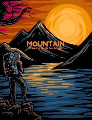 Book cover for Mountain Coloring Book For Adults