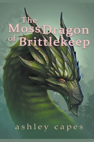 Cover of The Moss Dragon of Brittlekeep
