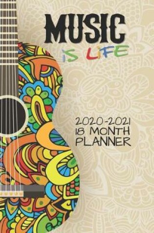 Cover of Music Is Life 2020 - 2021 18 Month Planner