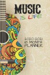 Book cover for Music Is Life 2020 - 2021 18 Month Planner