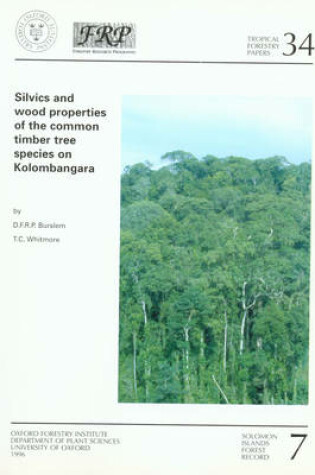 Cover of Silvics and Wood Properties of the Common Timber Tree Species on Kolombangara