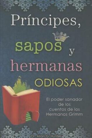 Cover of Principes, Sapos y Hermanas Odiosas