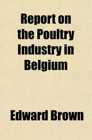 Cover of Report on the Poultry Industry in Belgium