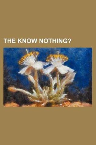 Cover of The Know Nothing?