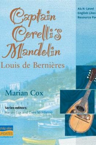 Cover of AS/A-Level English Literature: Captain Corelli's Mandolin Teacher Resource Pack