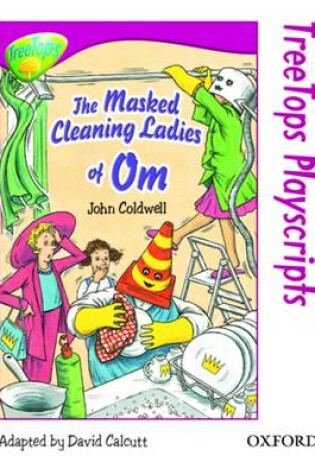 Cover of Oxford Reading Tree: Level 10: TreeTops Playscripts: The Masked Cleaning Ladies of Om (Pack of 6 copies)