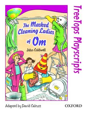 Book cover for Oxford Reading Tree: Level 10: TreeTops Playscripts: The Masked Cleaning Ladies of Om (Pack of 6 copies)