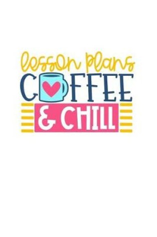 Cover of Lesson Plans Coffee & Chill