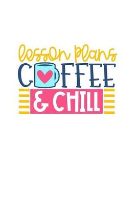 Book cover for Lesson Plans Coffee & Chill