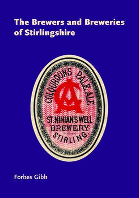 Book cover for The Brewers and Breweries of Stirlingshire