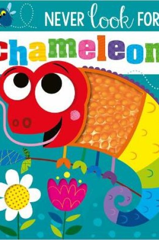 Cover of Never Look for a Chameleon!