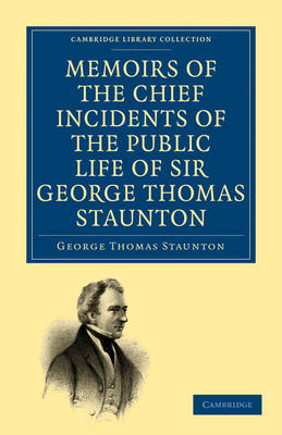 Cover of Memoirs of the Chief Incidents of the Public Life of Sir George Thomas Staunton, Bart., Hon. D.C.L. of Oxford