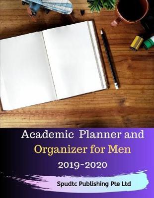 Book cover for Academic Planner and Organizer for Men 2019-2020