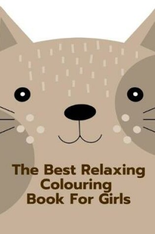 Cover of The Best Relaxing Coloring Book for Girls