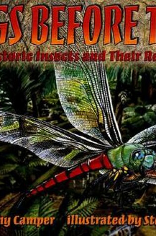 Cover of Bugs Before Time: Prehistoric Insects and Their Relatives