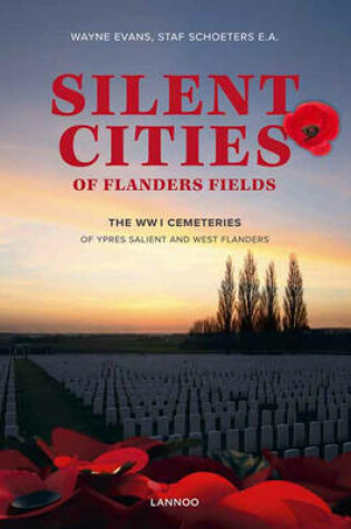 Cover of Silent Cities of Flanders Fields: The WWI Cemeteries of Ypres Salient and West Flanders
