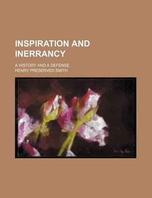 Book cover for Inspiration and Inerrancy; A History and a Defense