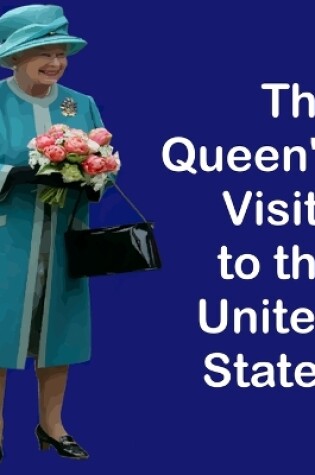 Cover of The Queen's Visits To the United States