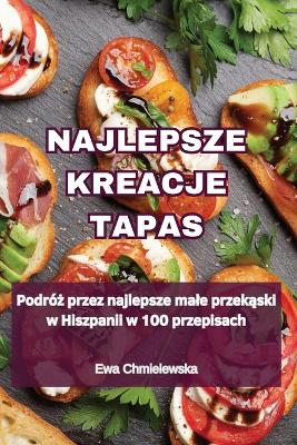 Cover of Najlepsze Kreacje Tapas