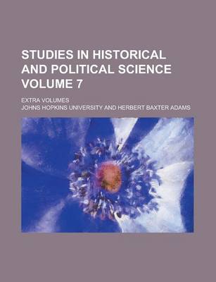 Book cover for Studies in Historical and Political Science; Extra Volumes Volume 7