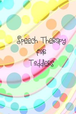 Book cover for Speech Therapy for Toddlers