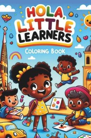 Cover of Hola, Little Learners Coloring Book