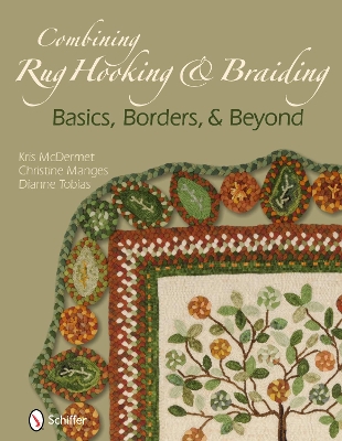 Cover of Combining Rug Hooking & Braiding: Basics, Borders, & Beyond