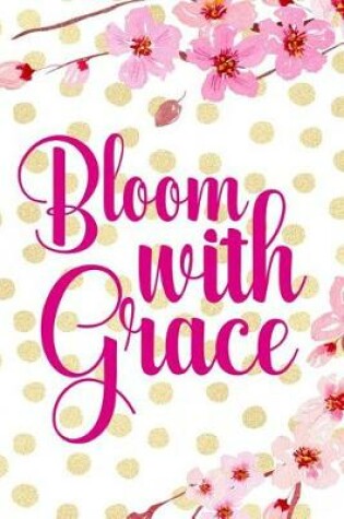 Cover of Bloom With Grace