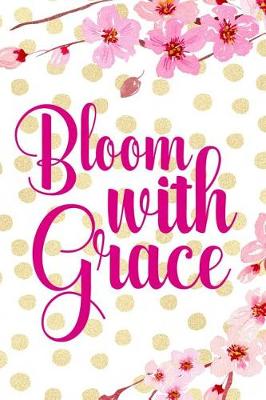 Book cover for Bloom With Grace