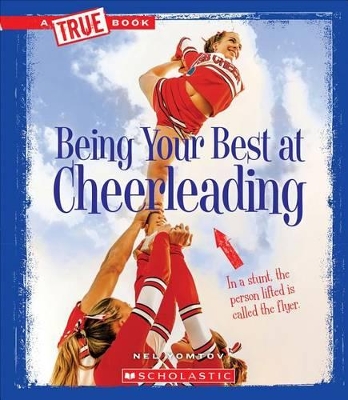 Book cover for Being Your Best at Cheerleading (a True Book: Sports and Entertainment) (Library Edition)