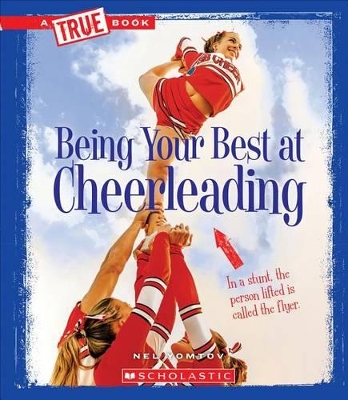 Cover of Being Your Best at Cheerleading (a True Book: Sports and Entertainment) (Library Edition)