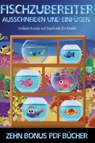 Cover of Einfache Kunst und Handwerk für Kinder (Fischzubereiter)