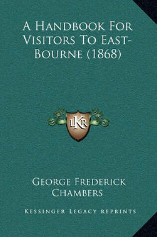 Cover of A Handbook for Visitors to East-Bourne (1868)