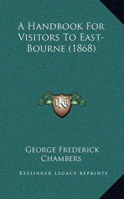 Book cover for A Handbook for Visitors to East-Bourne (1868)