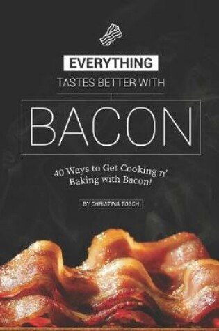 Cover of Everything Tastes Better with Bacon