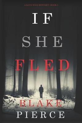 Cover of If She Fled (A Kate Wise Mystery-Book 5)
