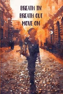 Book cover for Breath In Breath Out Move On