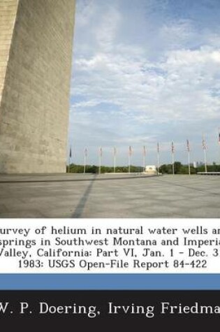 Cover of Survey of Helium in Natural Water Wells and Springs in Southwest Montana and Imperial Valley, California