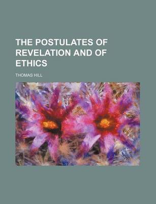 Book cover for The Postulates of Revelation and of Ethics