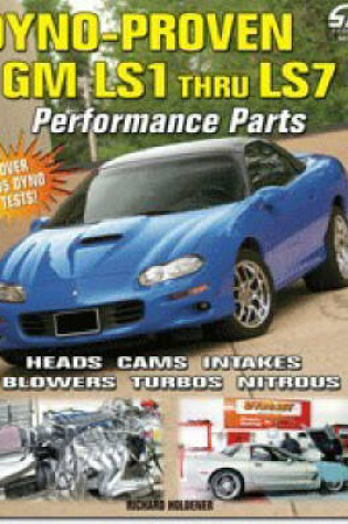 Cover of Dyno-proven GM LS1 Thru LS7 Performance Parts